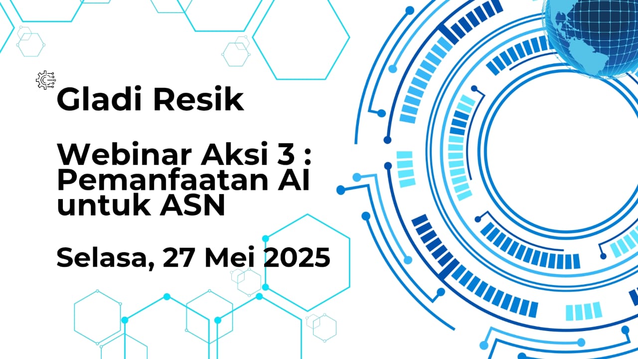 Gladi Resik Webinar Aksi 3 : Pemanfaatan AI untuk ASN